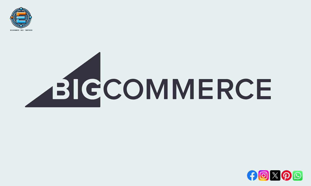 BigCommerce for Enhanced Visibility